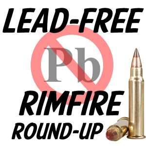 Lead Free Rimfire Ammo Round-Up