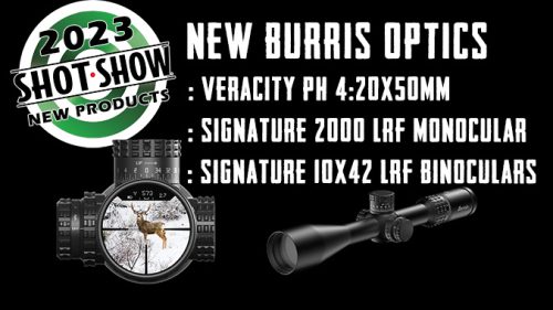 Burris Optics New Veracity PH Riflescope 4-20x50mm and LRF Binoculars – Monocular