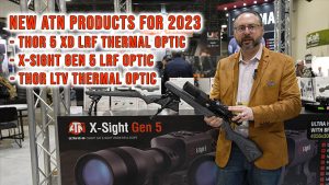 New ATN Products for 2023 – ThOR 5 XD LRF – X-Sight 5 LRF – ThOR LTV