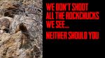 We Don’t Shoot All the Rockchucks We See and Neither Should You