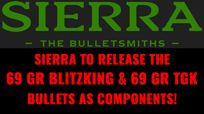 Sierra Bullets is Releasing the 69 SBK and the New 69 TGK as Components